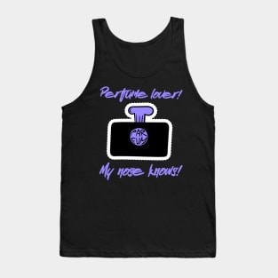 Perfume lover - My nose knows Tank Top